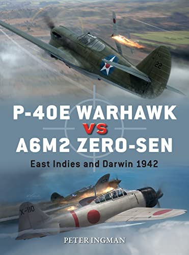 P-40E Warhawk vs A6M2 Zero-sen: East Indies and Darwin 1942 (Duel, Band 102) von Osprey Publishing (UK)